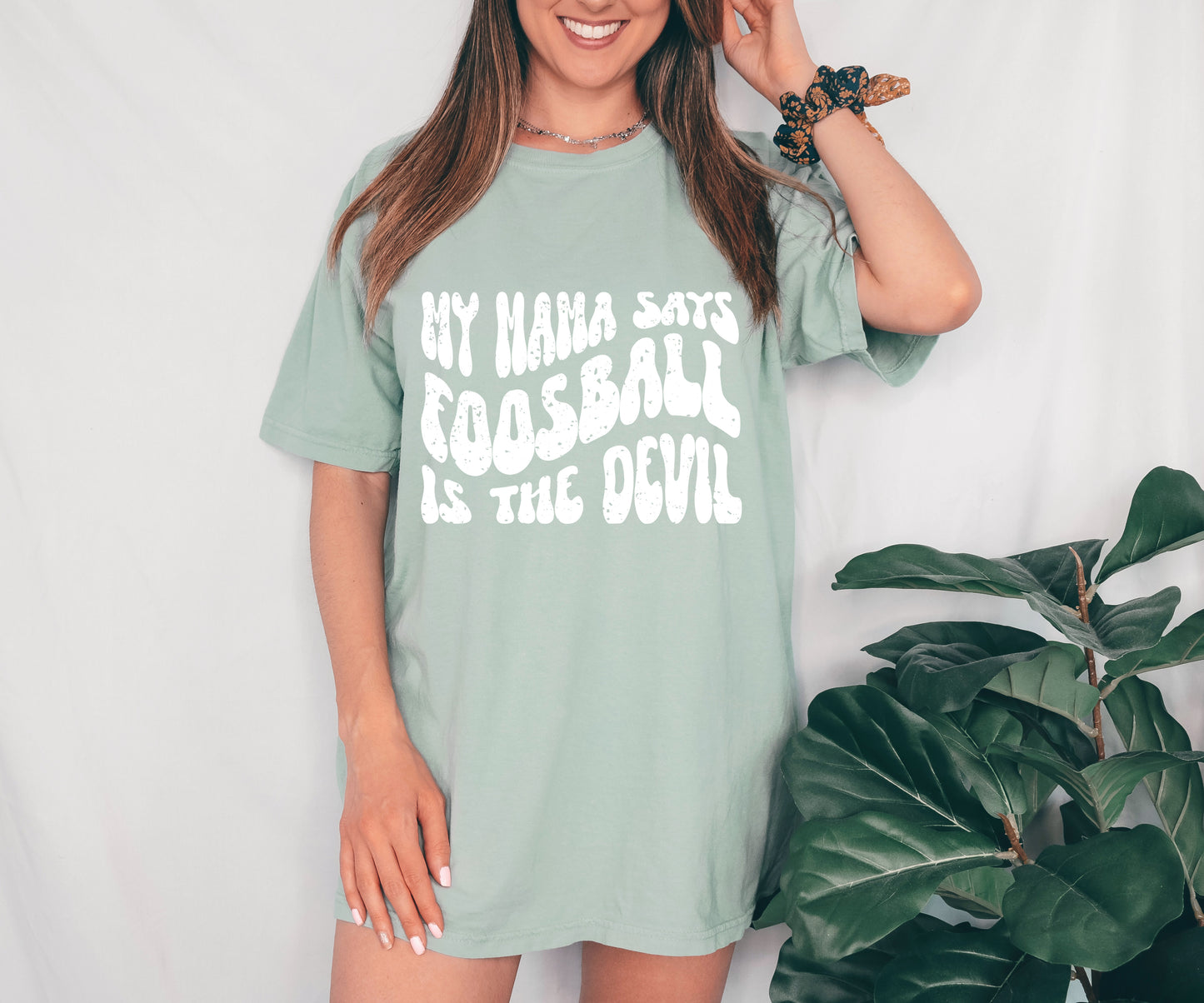 My Mama Said Foosball Is The Devil Garment Dyed Comfort Colors  T-Shirt / Football Mom Shirt