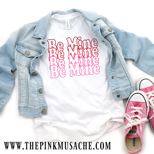 Toddler, Youth, and Adult  Be Mine Valentines Day Tee