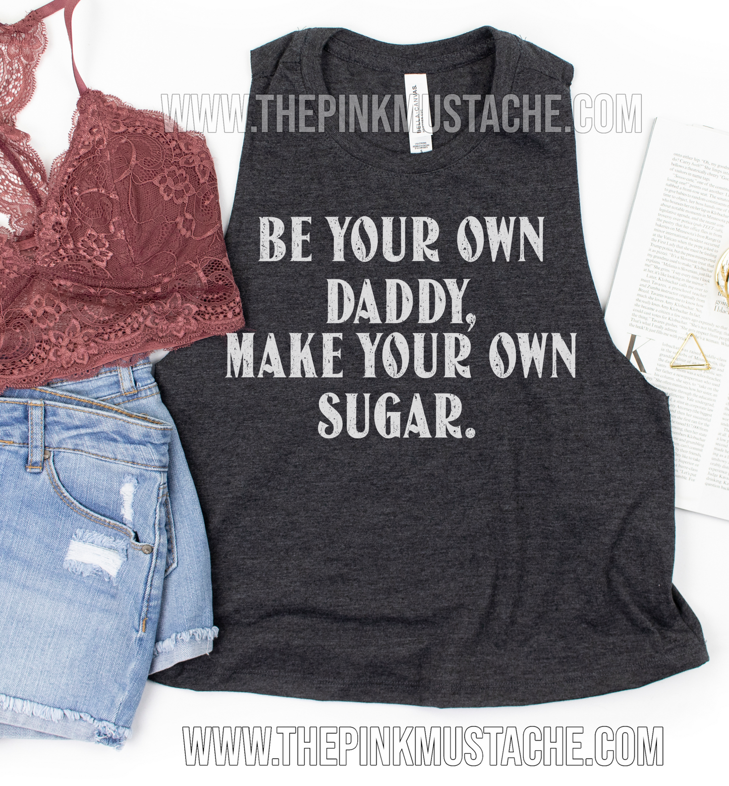 Be Your Own Daddy, Make Your Own Sugar - Cropped Tank Racerback