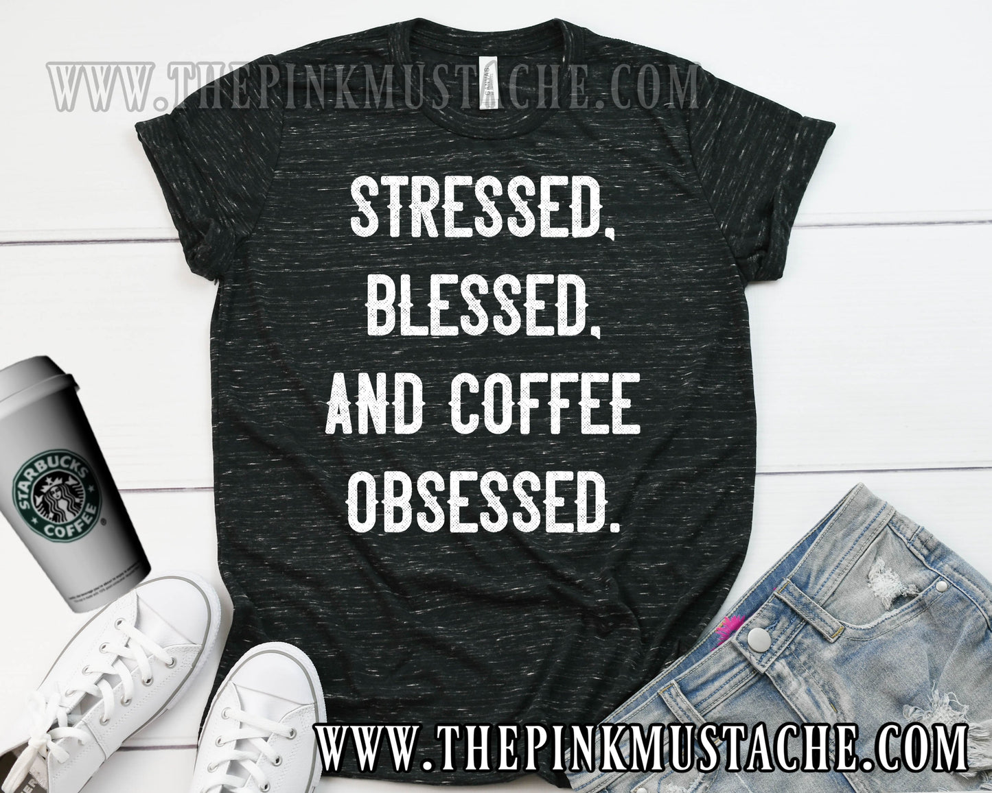 Stressed, Blessed, and Coffee Obsessed Tee/ Mom Tee/ Fun Graphic Shirt / Funny T-Shirt