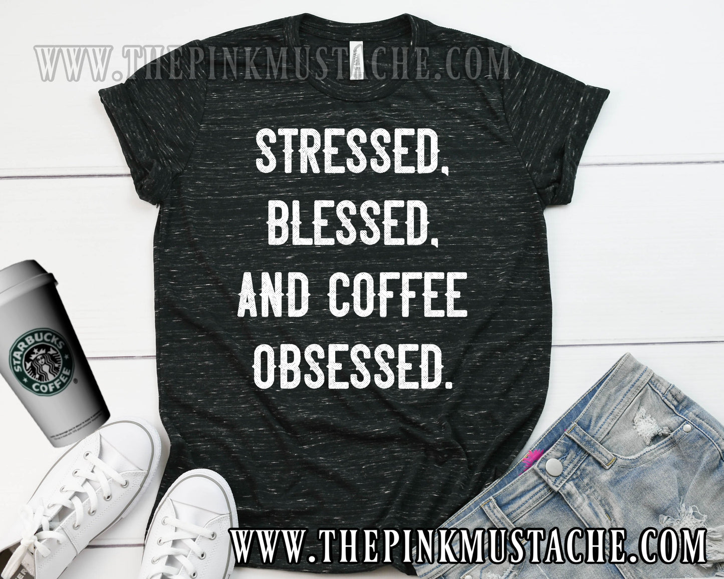 Stressed, Blessed, and Coffee Obsessed Tee/ Mom Tee/ Fun Graphic Shirt / Funny T-Shirt