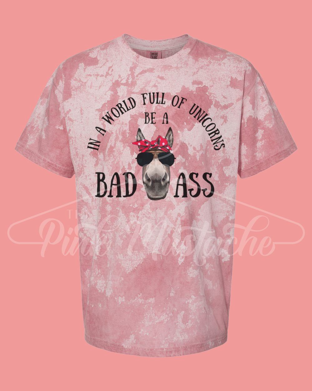 Comfort Colors Colorblast In A World of Unicorns Be  A Bad Ass Shirt / Valentines Shirt/ Super Cute Unisex Tee/ Gifts for her
