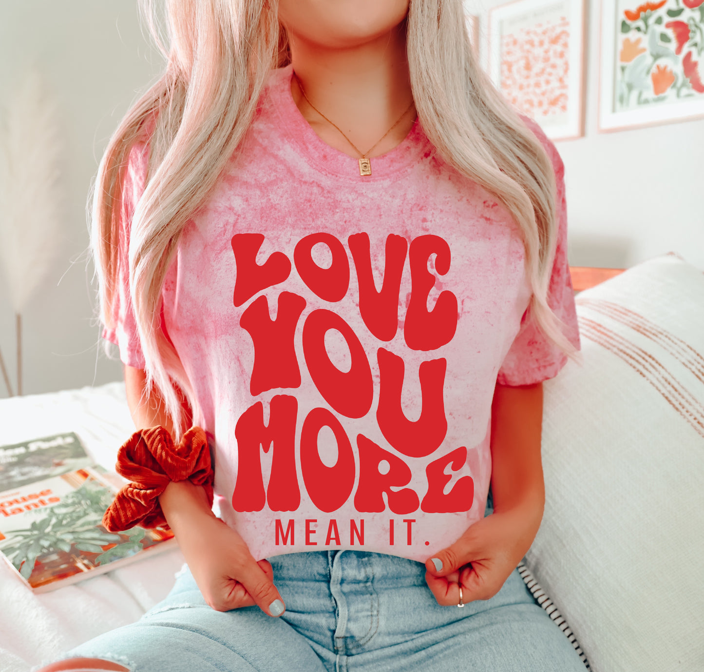 Comfort Colors Colorblast Love You More, Mean It Valentines Tee/ Super Cute Valentine's Tee