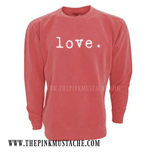 Comfort Colors Love Sweatshirt / Valentines Themed Sweatshirt / Love Red Sweatshirt/ Gifts for Her