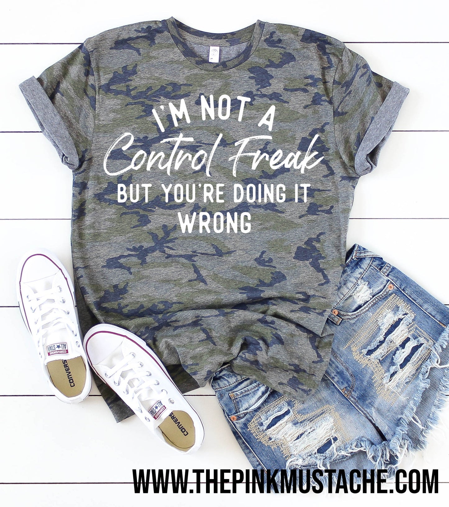 Camouflage I'm Not A Control Freak But You're Doing It Wrong T-Shirt / Camo Tee/ Sizes S-XXXL / Funny Mom Tee/ Quarantine