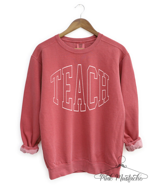 Comfort Colors, Gildan, or Bella Canvas - Teach University Sweatshirt/ Teacher Gifts