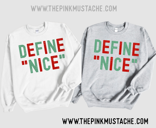 Define "Nice" Christmas Sweatshirt - Funny Unisex Sweatshirt- Mommy and Me