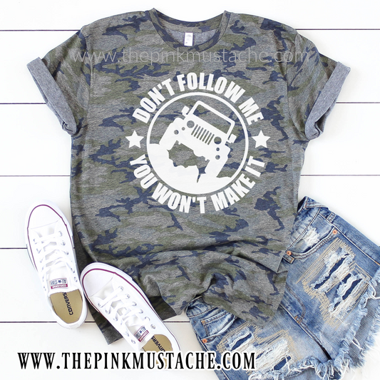 Don't Follow Me You Wont Make It Jeep Tee/ Adventure Awaits T-Shirt