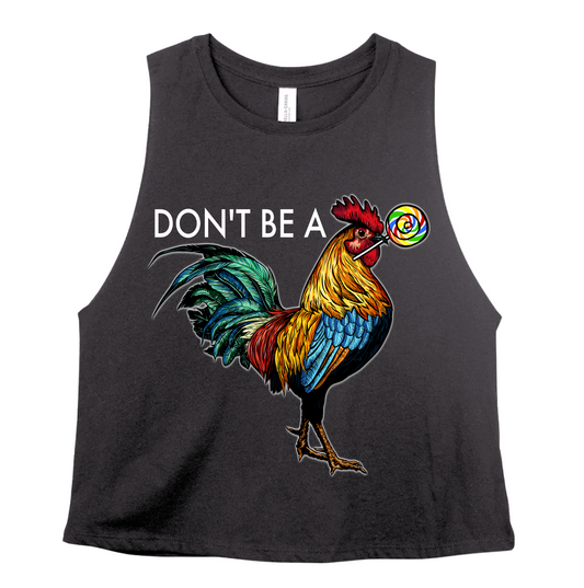 Don't Be A.... Funny Rooster Workout Tank