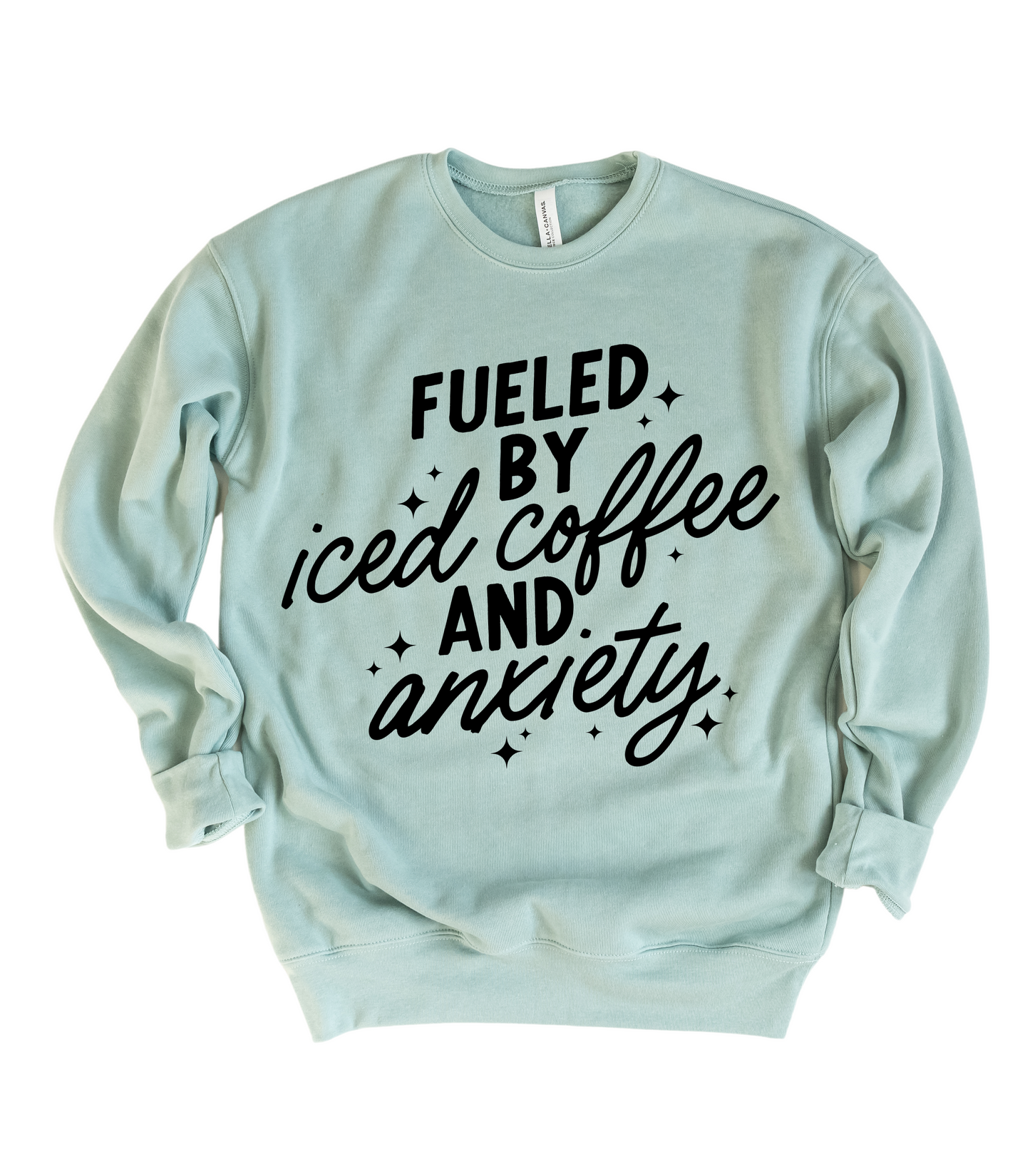 Dusty Blue Bella Canvas Adult Fueled By Iced Coffee and Anxiety Sweatshirt/ Soft Style Sweatshirt