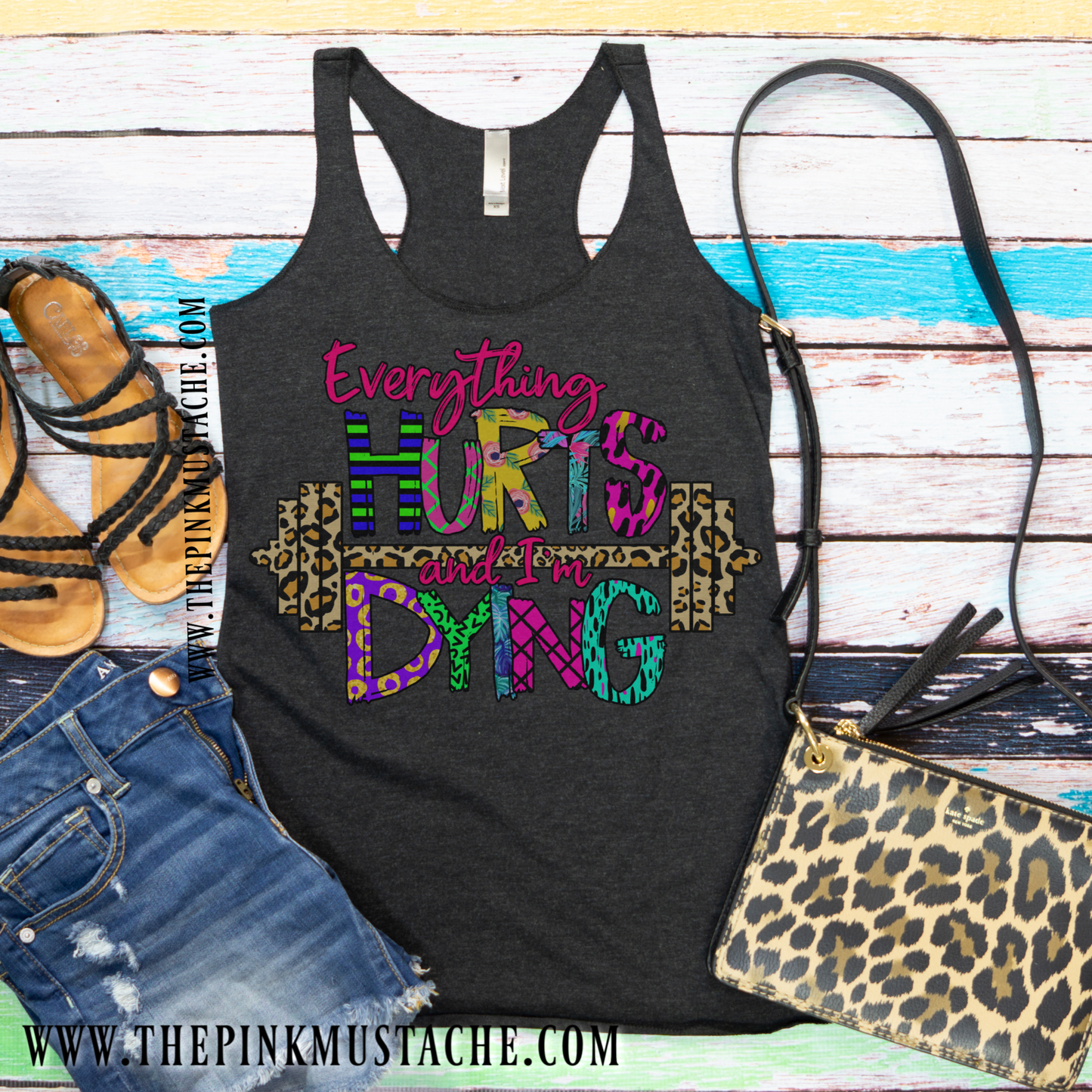 Everything Hurts and I'm Dying Tank Top / Workout Tank / Crossfit Tank