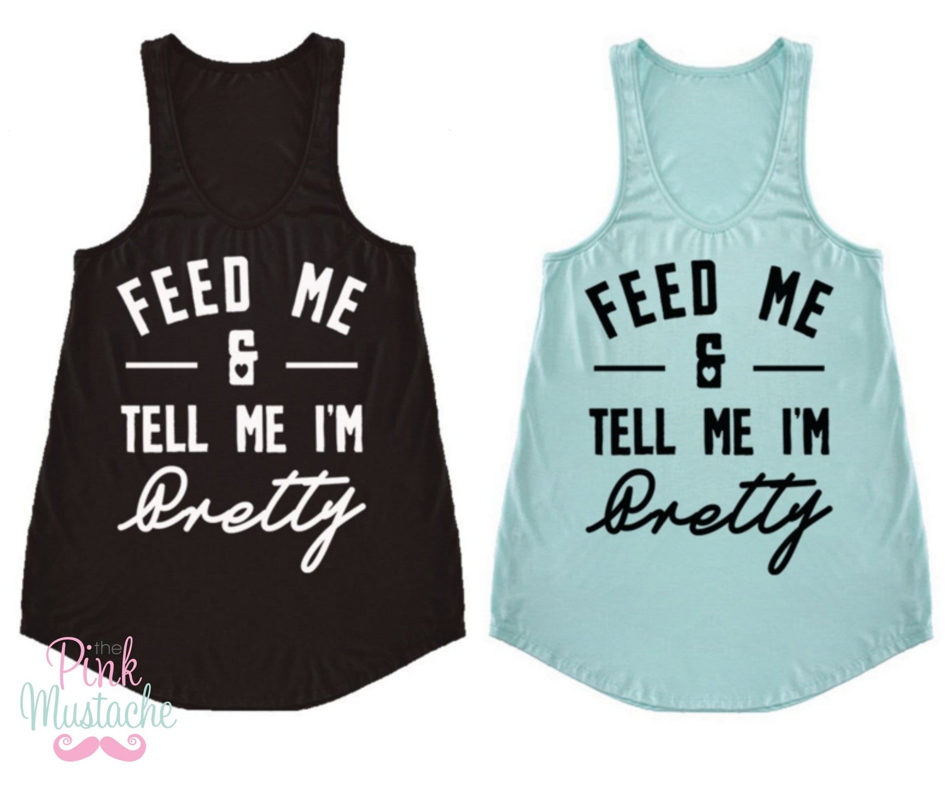 Feed Me and Tell Me I'm Pretty Tank - The Pink Mustache , Monograms, Boutique , Children , Monogram Clothing, 