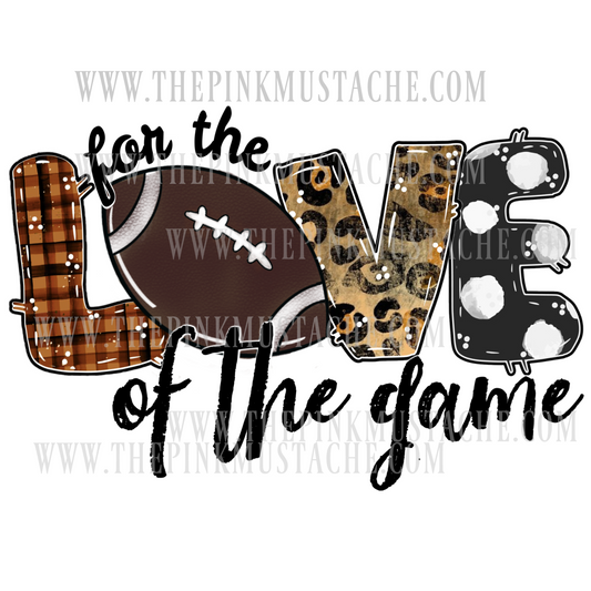 For the Love of The Game Football Digital File