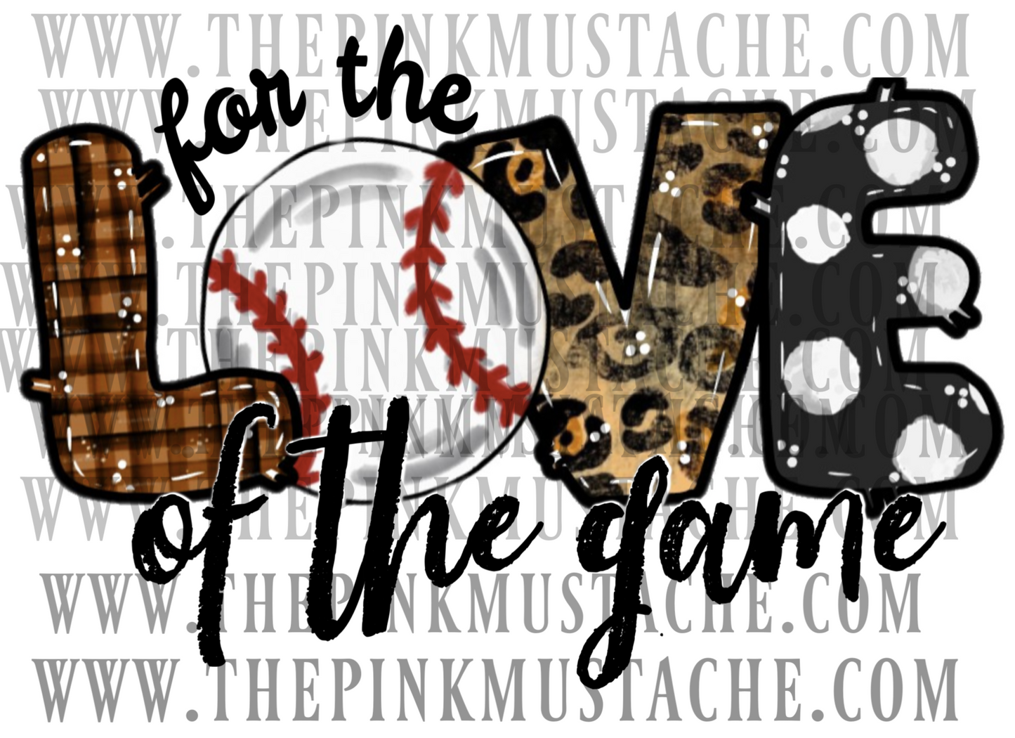 For the Love of The Game Baseball Digital File