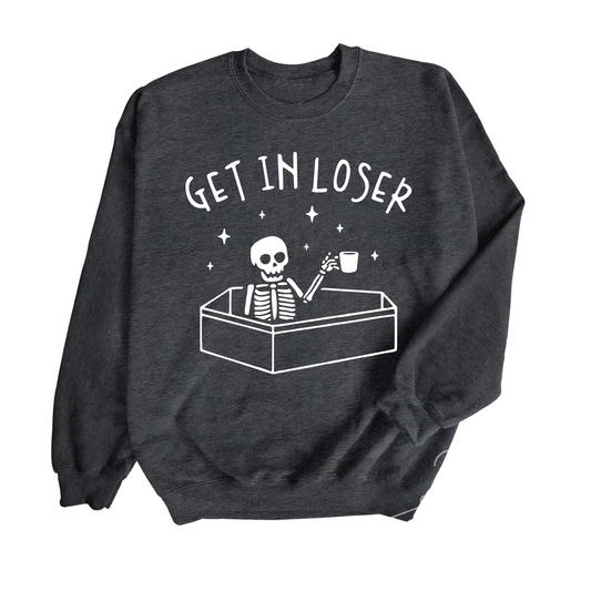 Gildan or Bella Canvas Brand Get In Loser Halloween Sweatshirt  - Adult Sizes