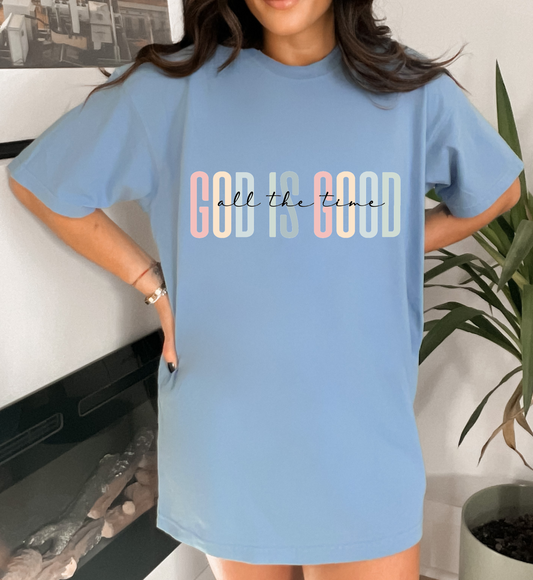 God Is Good All The Time Shirt - -Bella Canvas Soft Style or Comfort Colors Brand Tee
