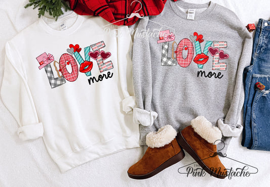 Love More Valentines Sweatshirt/ Super Cute Unisex Sized Sweatshirt/ Youth and Adult Options