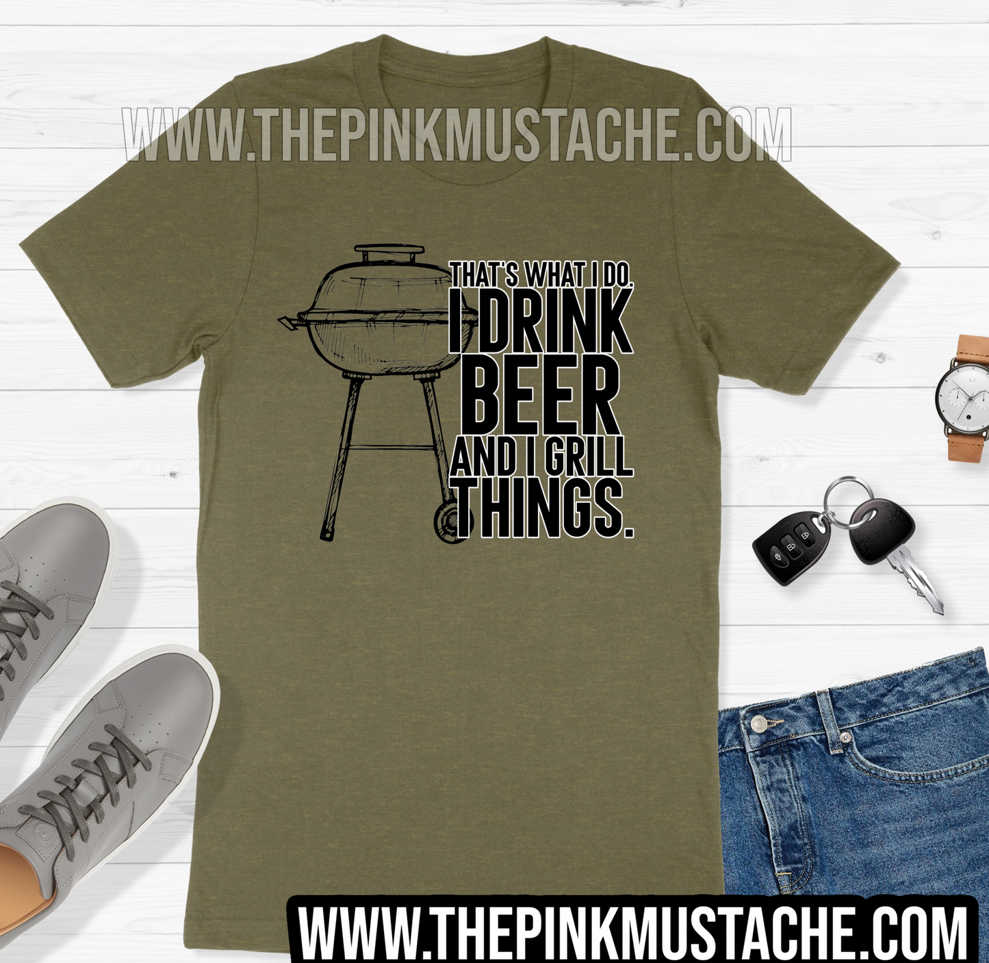 That's What I Do - I Drink Beer and Grill Things - Funny Beer Shirt For Dads / Fathers Day Shirt