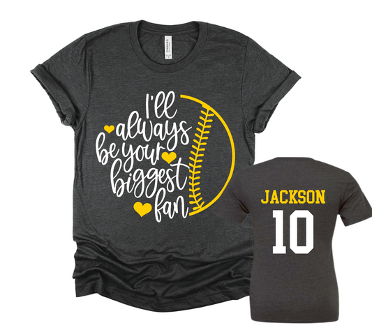 Bella Canvas or Comfort Colors I'll Always Be Your Biggest Fan Softball Tee / Softball Fan Tee