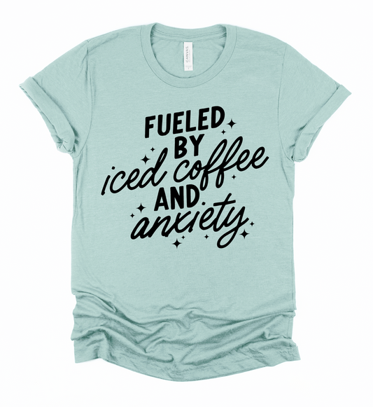 Bella Canvas Soft Style or Comfort Colors Fueled By Iced Coffee and Anxiety Tee/ Funny Mom Shirt