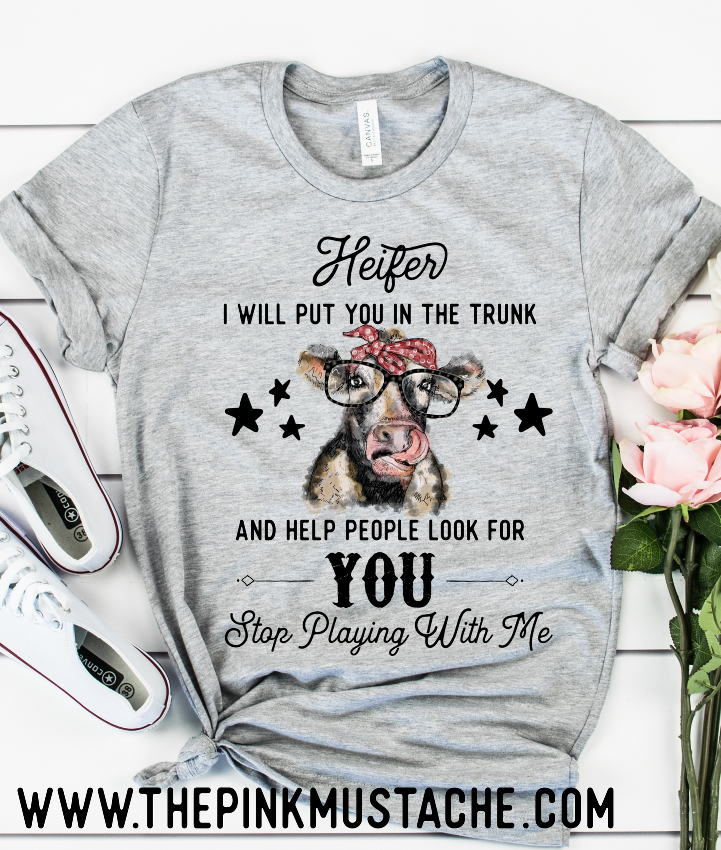 Heifer I Will Put  You In The Trunk, Don't Play With Me Funny Graphic Tee/ Funny Graphic T-Shirt / Funny Cow Shirt
