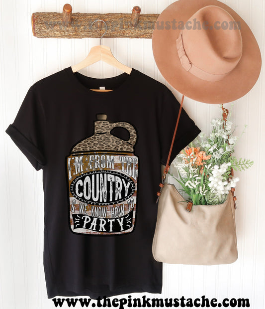 I'm From The Country And We Know How To Party Tee/ Country Music Shirt