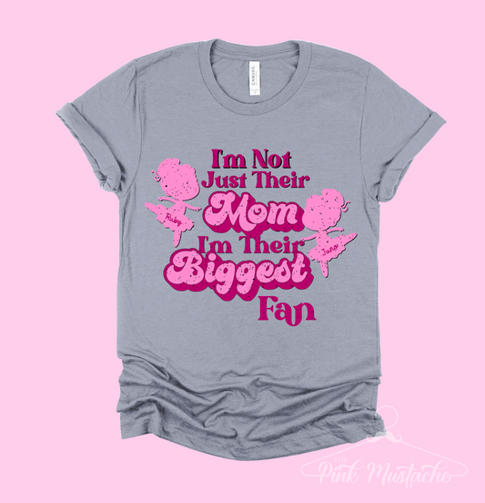 I'm Not Just Their Mom, I'm Their Biggest Fan Tee/ Adult Sizes/ Softstyle Tultex and Bella