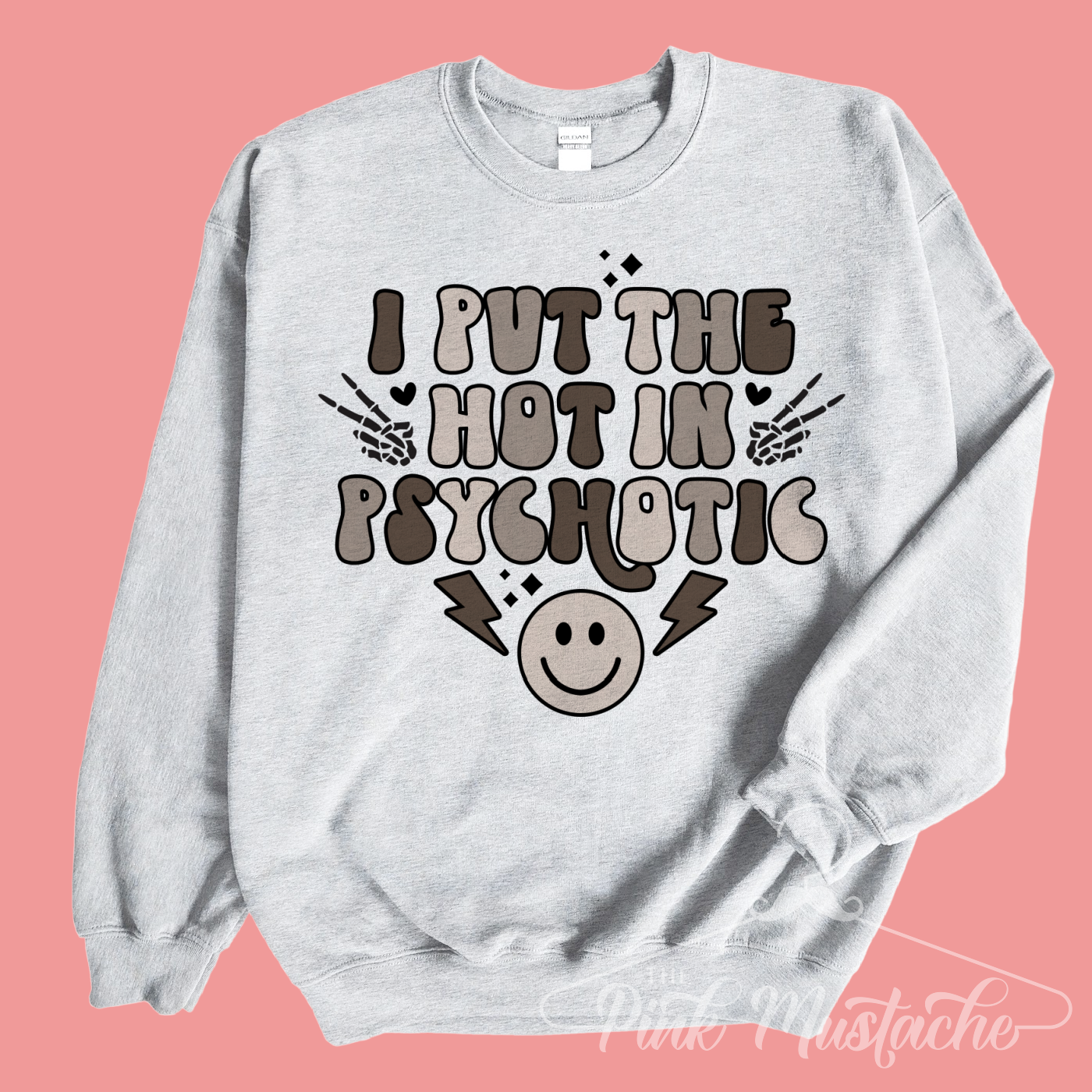 Put The Hot In Psychotic / Valentines Funny Sweatshirt/ Super Cute Unisex Sweatshirt
