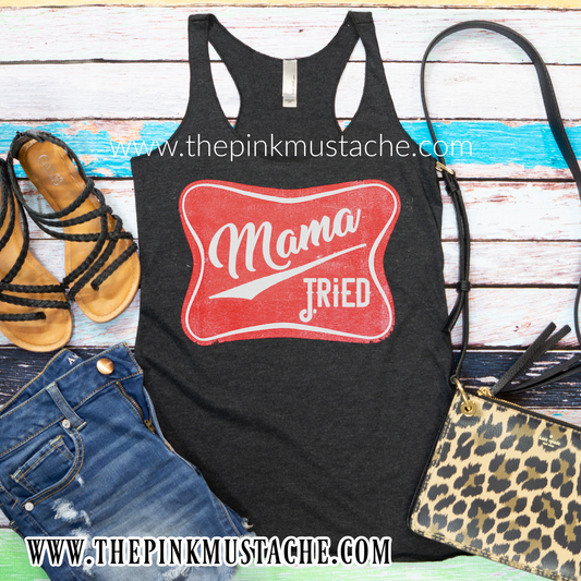 Country Music Mama Tried Tank Top/ Country Music Shirt/ Sizes 2T-XXXL / Funny Country Music Racerback Tanks/ Southern Tank
