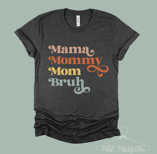 Mama Mommy Mom BRUH Soft Style Tee /  Funny Tees for Moms/ Mothers Day Gift/ Gifts for Her