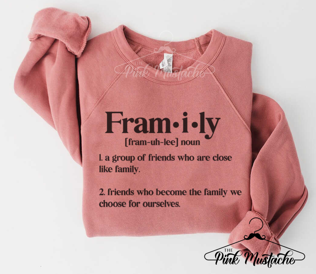 Framily - Friend Family Sweatshirt - Soft style Boutique Bella Canvas Sweatshirt
