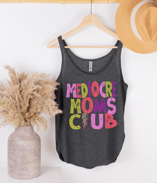 Mediocre Mom's Club - Funny Mom Tank- Rocker Tank/ Soft Style Tank