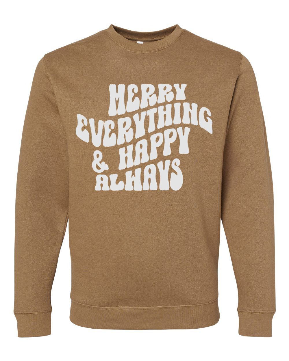 Merry Everything and Happy Always Sweatshirt -   Adult Sizes - Christmas Sweatshirt