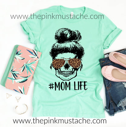 Mom Life Skeleton Messy Bun Leopard Print Glasses / Funny Mom T-Shirt / Funny T-Shirt / Bella Canvas Soft Tee #MomLife
