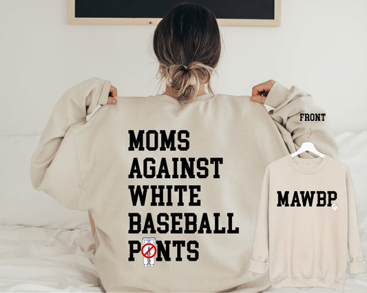 Moms Against White Baseball Pants - Funny Sweatshirt