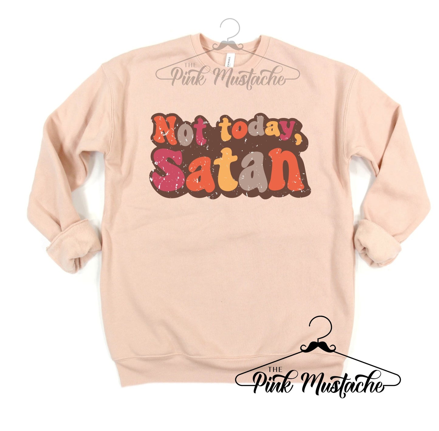 Not Today Satan Sweatshirt/ Super Cute Thanksgiving or Christmas Sweatshirt / Bella Canvas Sweatshirt