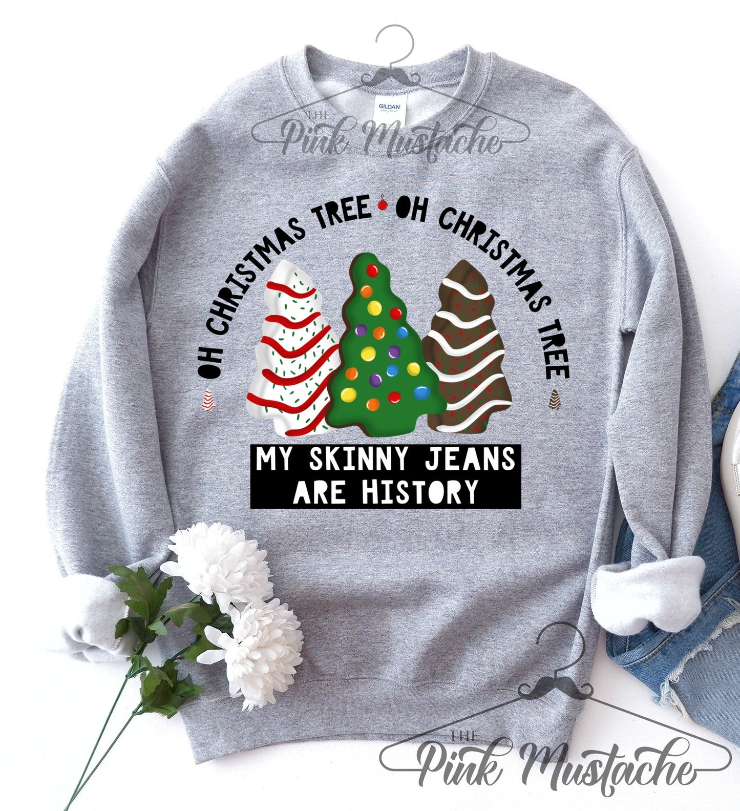 Oh Christmas Tree, Oh Christmas Tree My Skinny Jeans Are History Sweatshirt/ Christmas / Christmas Sweatshirt/ Fleece Crewneck