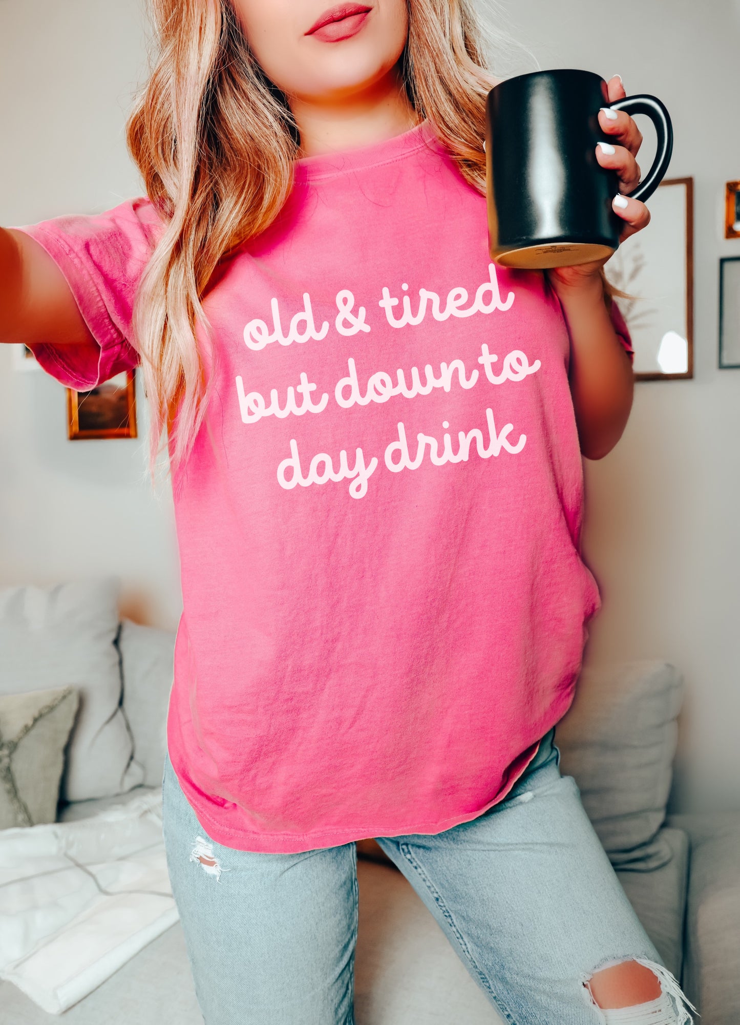 Pink Old and Tired But Down To Day Drink Tee  / Funny Oversized Cover Up or Tee