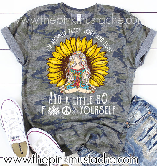 I'm Mostly Peace, Love, and Light and a Little Go F#$& Yourself Tee - Camouflage Tee