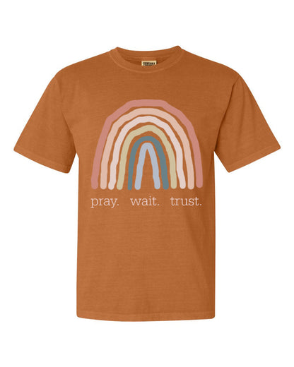 Pray Wait Trust Tee- Comfort Colors Yam