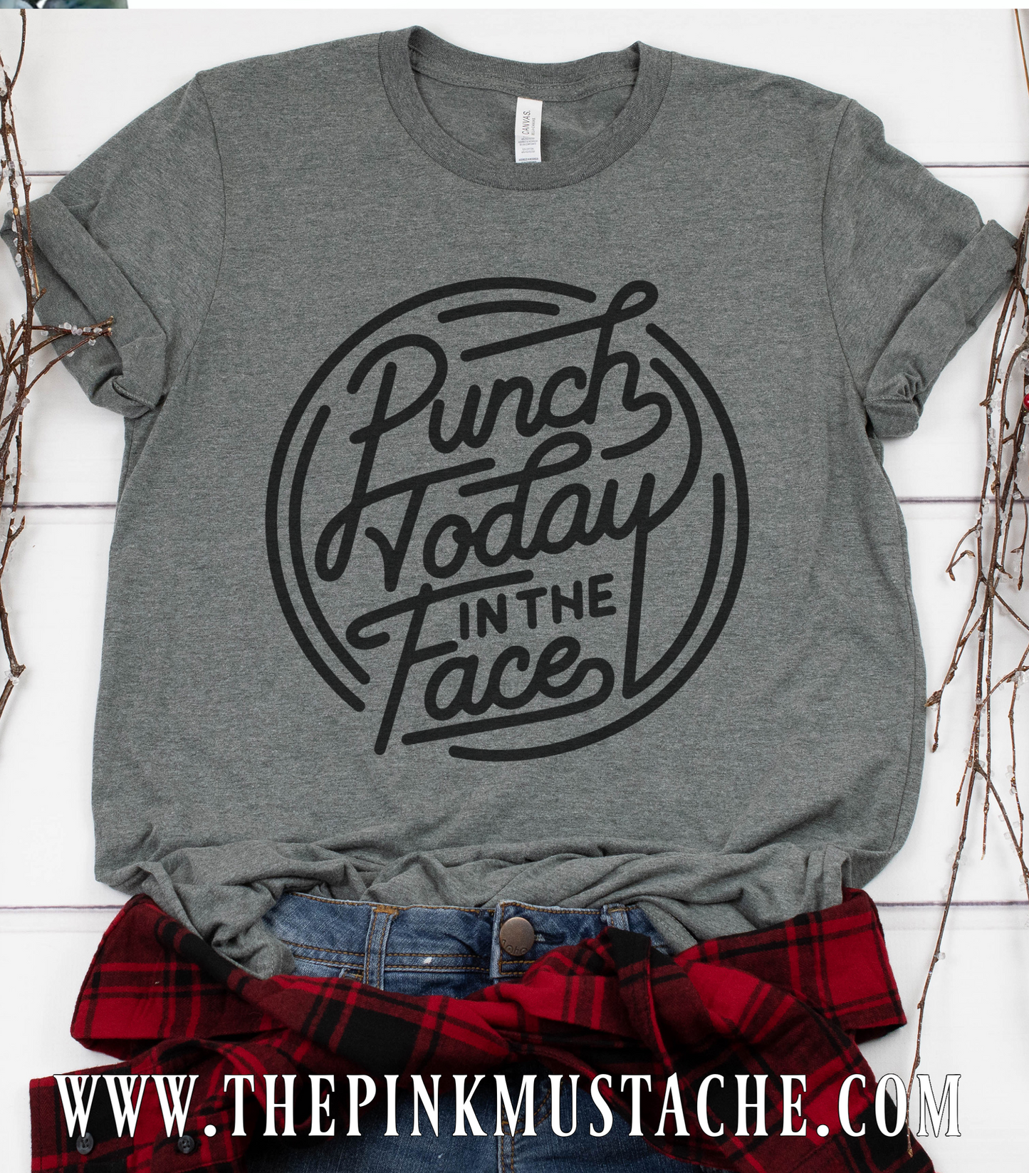 Punch Today In The Face Tee / Funny Graphic TShirt
