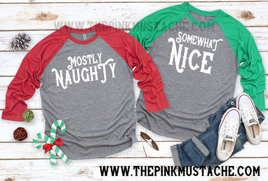Mostly Naughty Somewhat Nice - Funny Matching Shirts / Couple Matching Tees / Raglans / Friend Christmas Shirt