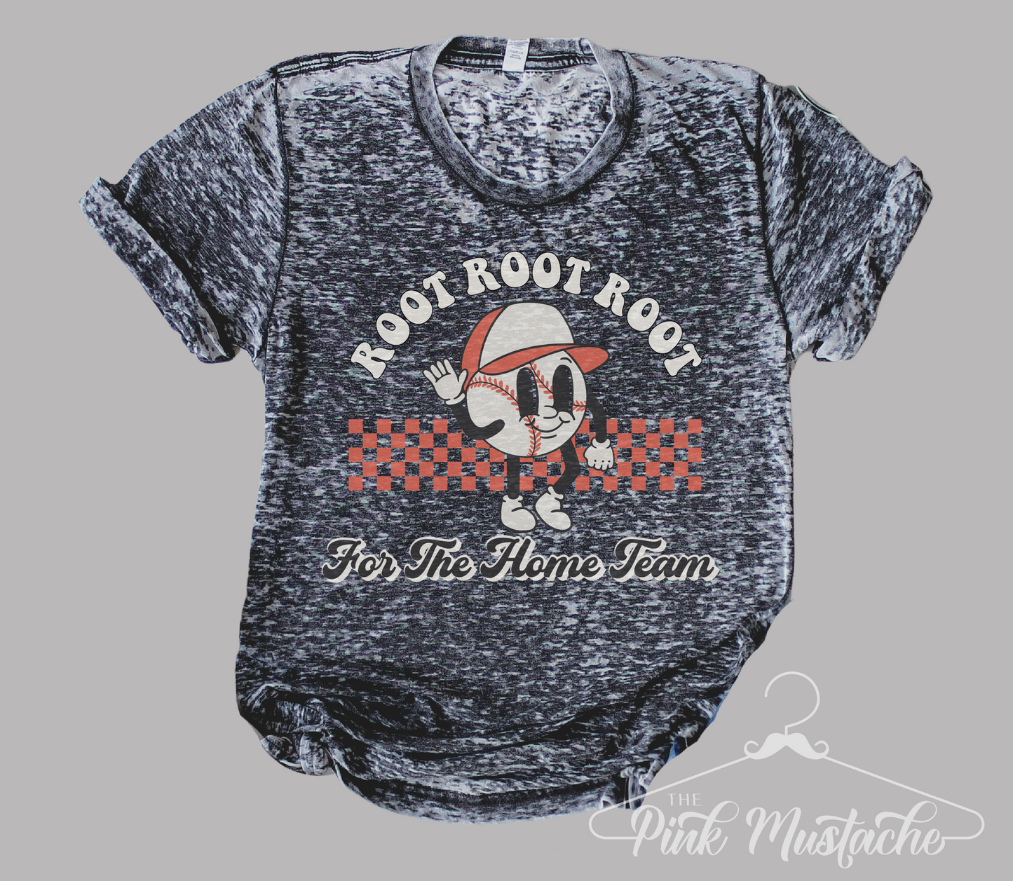 Acid Washed Baseball Root Root Root for the Home Team Tee/ Super Cute Dyed Tees - Unisex Sized/ Baseball Life