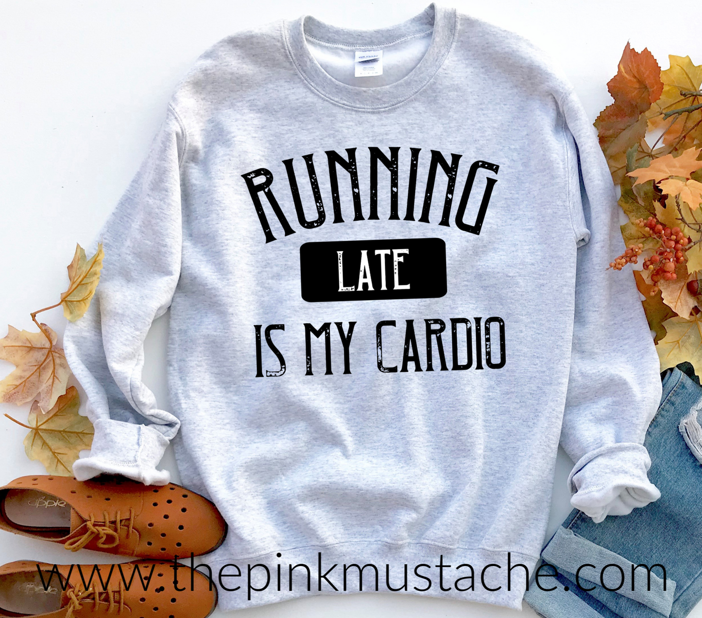 Running Late Is My Cardio - Oversized Sweatshirt/ Unisex Sized Sweatshirt / Funny Sweatshirt