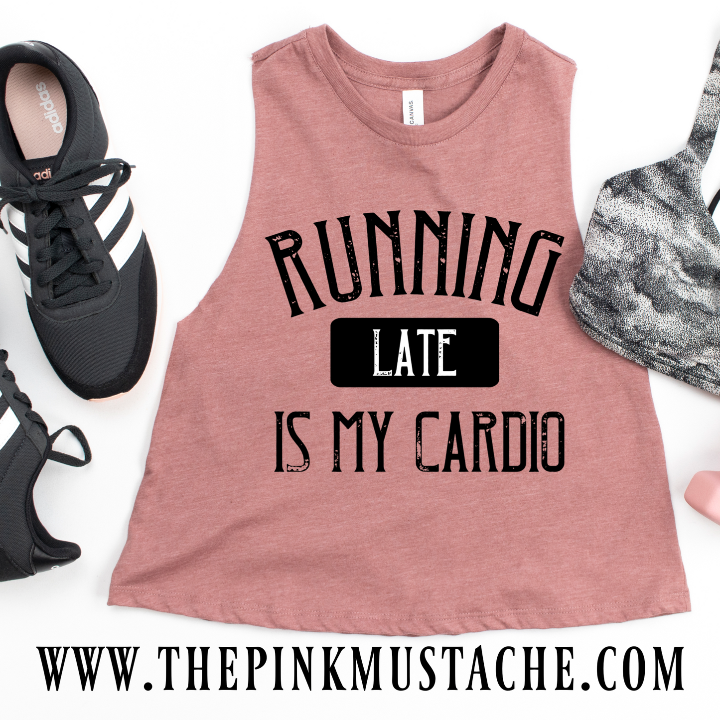 Running Late Is My Cardio - Funny Graphic Cropped Tank - Racerback Muscle Crop - Workout Tank