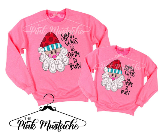 Santa Claus Is Coming To Town Pink Christmas Sweatshirts / Cute Mommy and Me - Family Christmas Sweatshirts