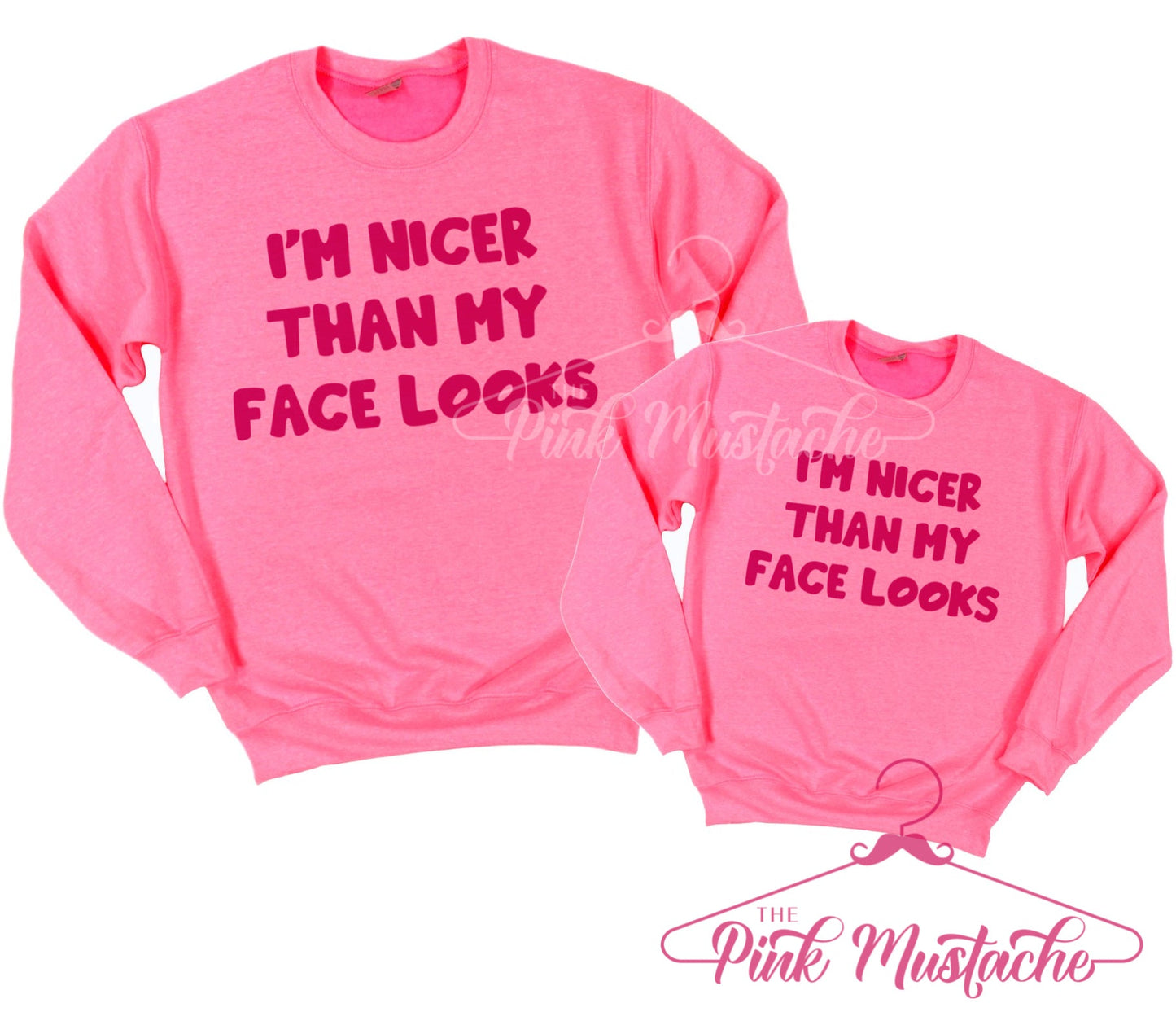 I'm Nicer Than My Face Looks Sweatshirt/ Super Cute Unisex Sized Sweatshirt/ Youth and Adult Options