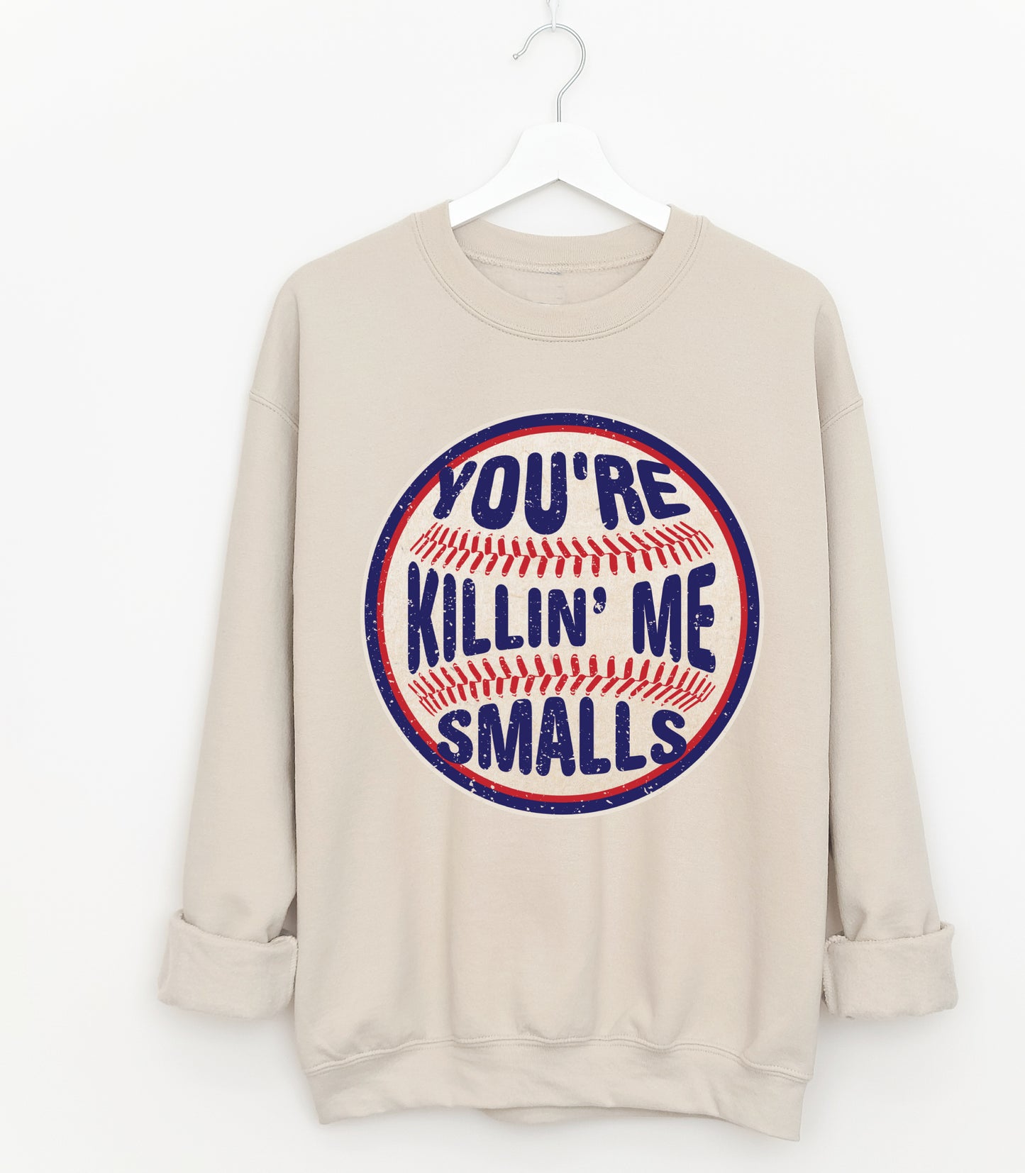 Bella or Gildan Baseball - Sand You're Killin Me Smalls Sweatshirt/ Adult Sizes