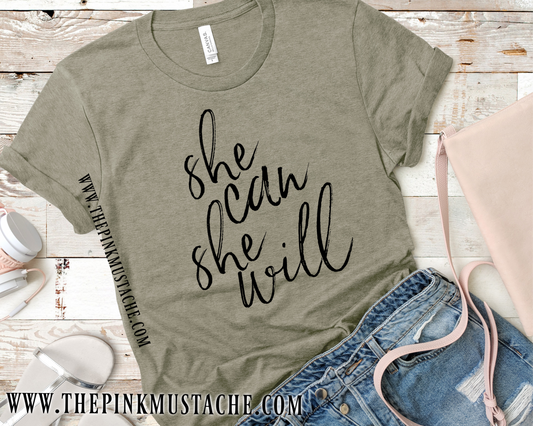 She Can and She Will T-Shirt
