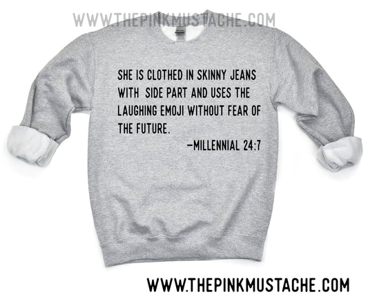 She Is Clothed in Skinny Jeans with Side Part and Uses the Laughing Emoji Without Fear of the Future.  - Millennial 24:7  - Sweatshirt